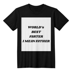 Dad's T-shirt Best Farter Ever I mean Father
